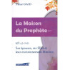 La Maison du Prophète - Ses épouses, ses filles et leur environnement féminin