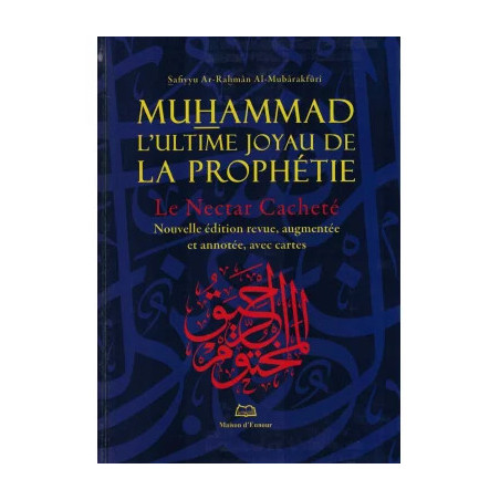 Muhammad l'ultime joyau de la Prophétie (Le Nectar Cacheté)