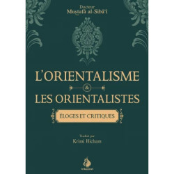 L'orientalisme et les orientalistes : Eloges et critiques