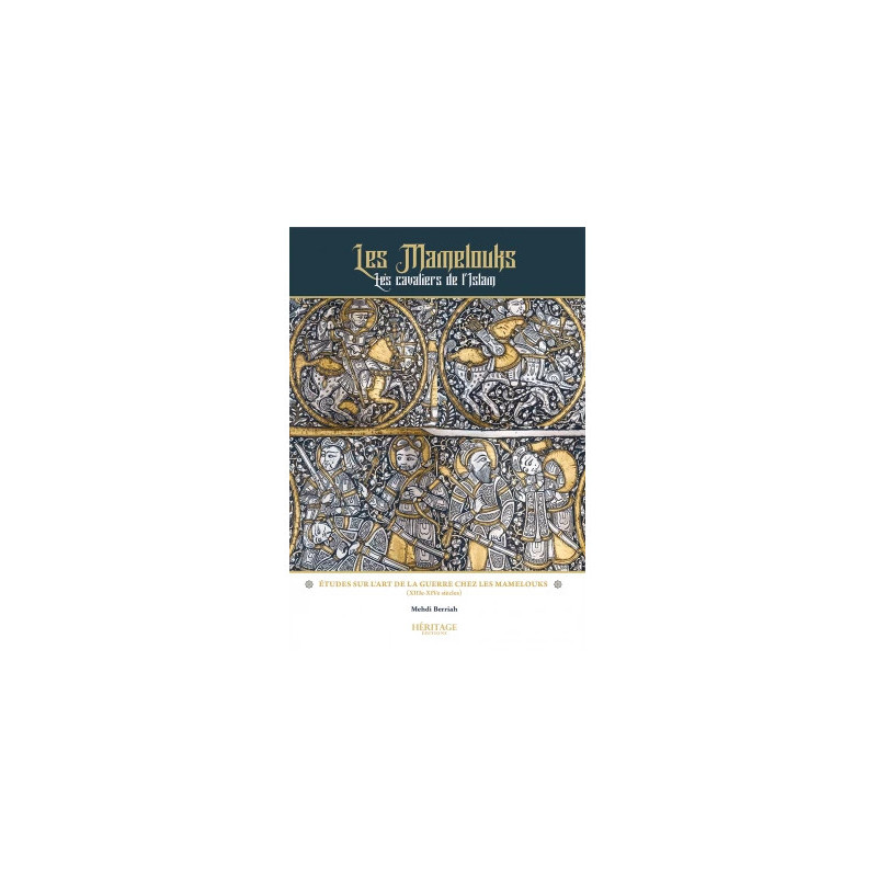 Les Mamelouks, les cavaliers de l'Islam
