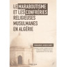 Le maraboutisme et les confréries religieuses musulmanes en Algérie