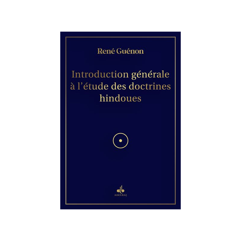 Introduction générale à l’étude des doctrines hindoues