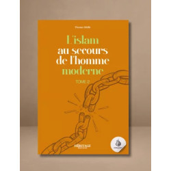 L'Islam au secours de l'homme moderne : Tome 2
