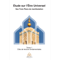 Etude sur l'Être Universel - Ses Trois Plans de manifestation