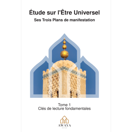 Etude sur l'Être Universel - Ses Trois Plans de manifestation