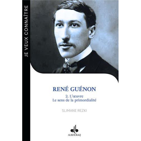 René Guénon - T2 - L'œuvre, Le sens de la primordialité