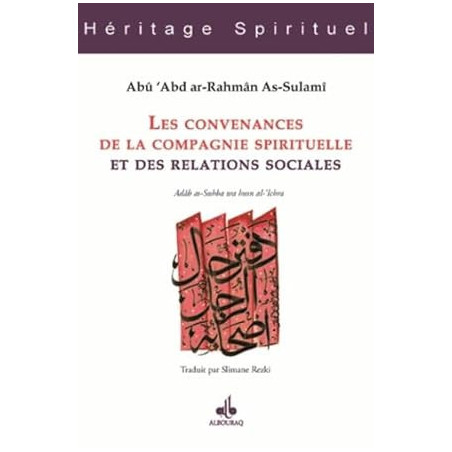 Les convenances de la compagnie spirituelle et des relations sociales - Adâb as Suhba wa husn al'Ichra