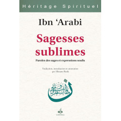 Sagesses sublimes : Paroles des sages et expressions soufis