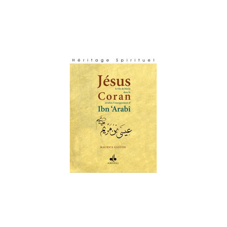 Jésus fils de marie dans le Qur'ân et selon l’enseignement d’Ibn' Arabî