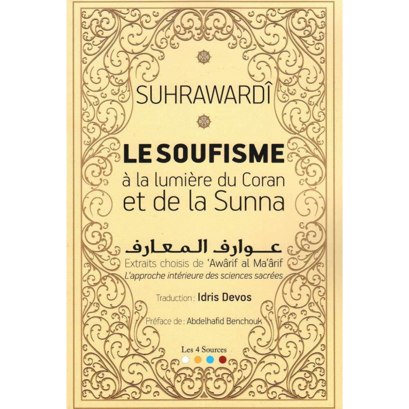 Le Soufisme à la lumière du Coran et de la Sunna. Extraits choisis de ´Awarif al Ma´ârif.