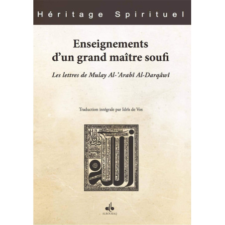 Enseignement d’un grand maître soufi - Les lettres de Mulay al-Arabî al-Darqâwî